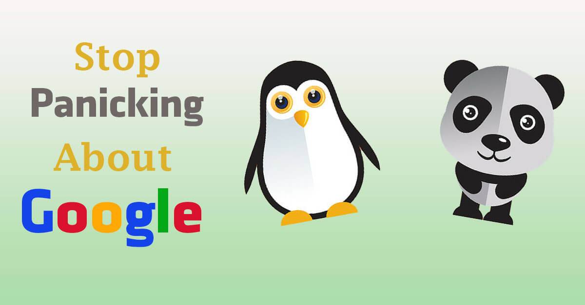 stop panicking about Google