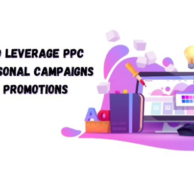 How to Leverage PPC for Seasonal Campaigns and Promotions