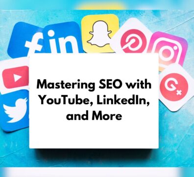 Mastering SEO with YouTube, LinkedIn, and More